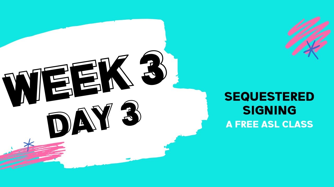 Sequestered Signing: Week 3 Day 3 (free ASL class)