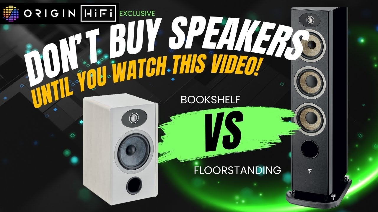Bookshelf VS Floorstanding: DON'T BUY ANY SPEAKERS Until You Watch This!