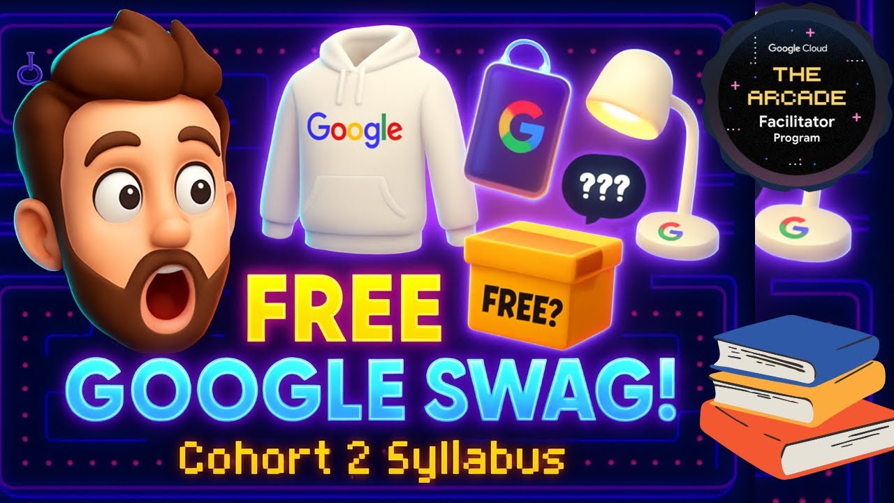 Unlock FREE Google Swag in Arcade Facilitator  Cohort 2 – Here’s How Syllabus & Resource Guide !
