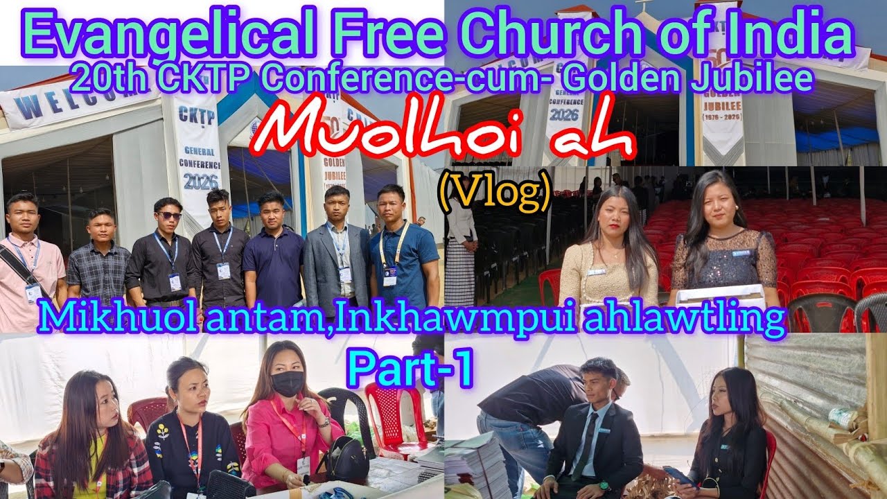 20th EFCI  CKTP Conference -cum-Golden Jubilee Inkhawmpui #Muolhoi#Haflong 21-2-26
