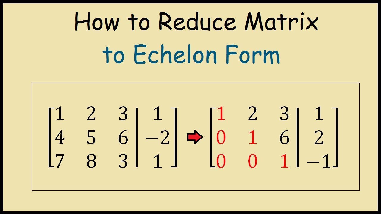 How to reduce an augmented matrix to echelon form