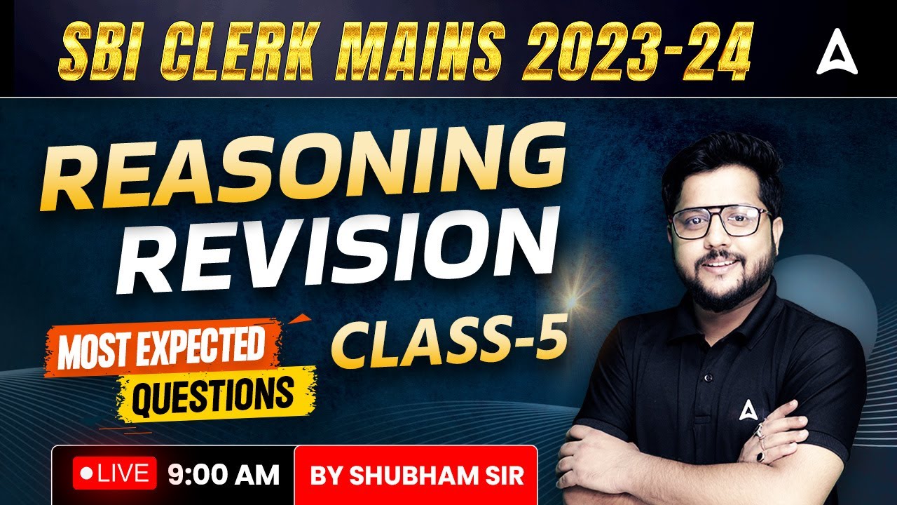 SBI Clerk 2023 | SBI Clerk Mains Reasoning Most Expected Questions Class 5 by Shubham Srivastava