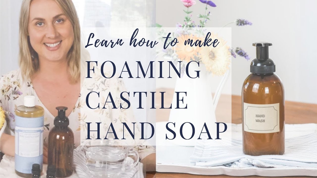 How to make Castile foaming hand soap