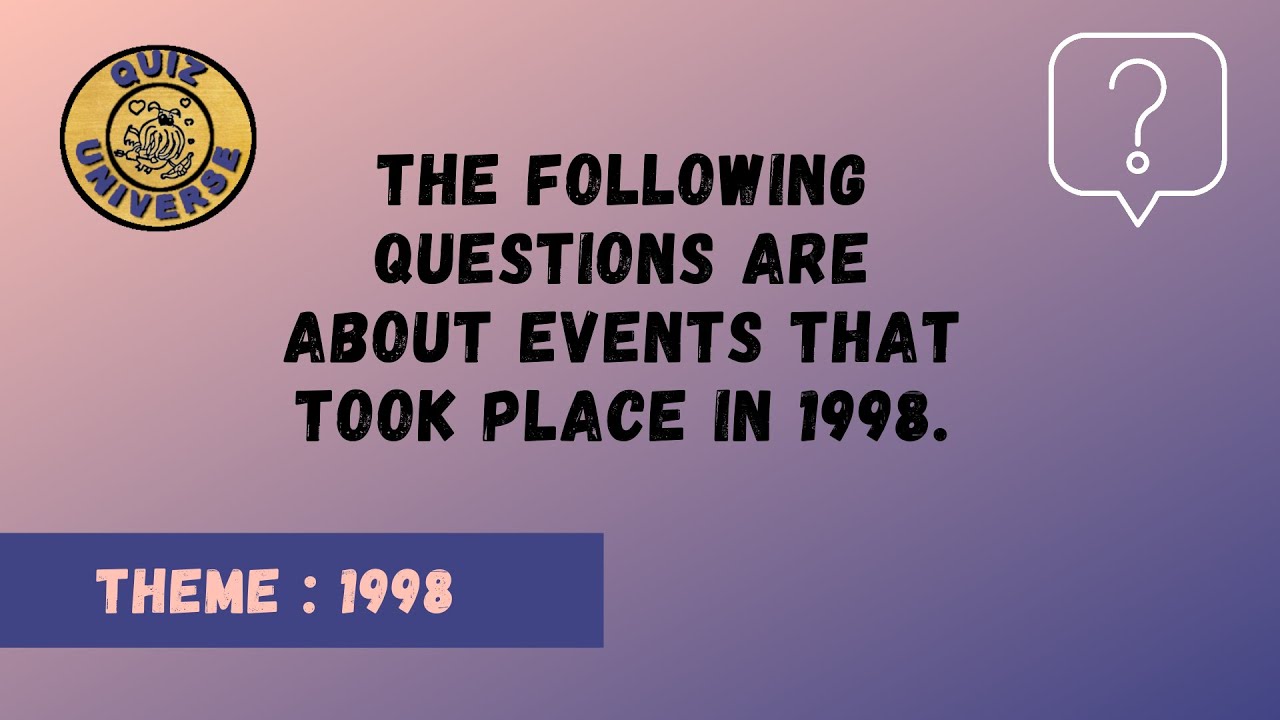 Trivia quiz - year 1998