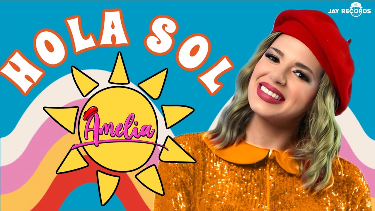 HOLA SOL - Amelia (video oficial)