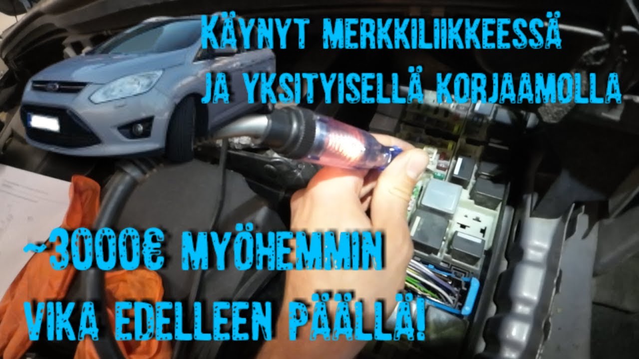 Ford C-maxia korjattu ~3000€ eikä vikaa vielä tiedossa. Osa 1