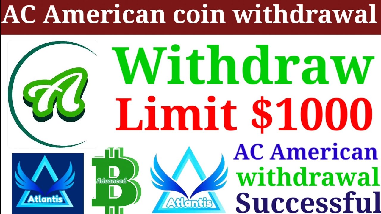 AC American coin withdrawal Limit $1000 Atlantis Exchange New Update डेली withdrawal Atlantis coin