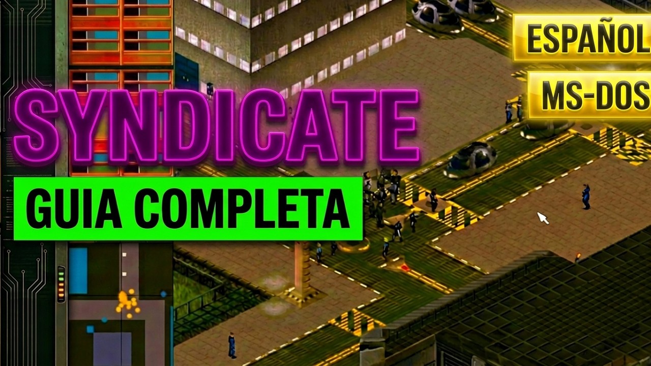 * SYNDICATE PC DOS * GUIA COMPLETA EN ESPAÑOL * BULLFROG 1993 * AVENTURA ESTRATEGIA *