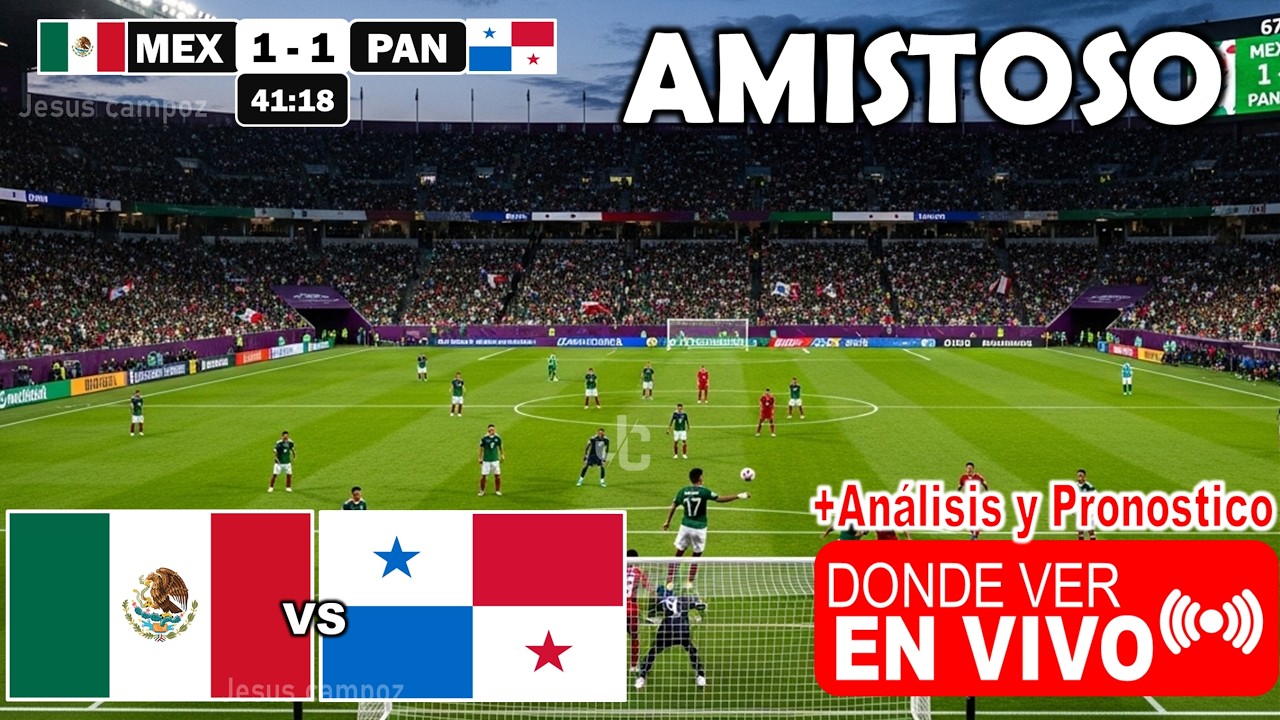 México vs. Panamá EN VIVO, Donde Ver Amistoso FIFA 2026 | Analisis y Pronostico | Mexico vs Panama