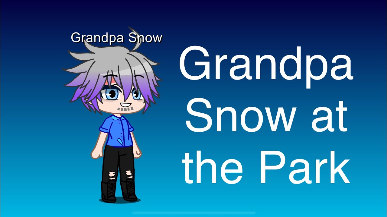 TSPA || episode 52 || Grandpa Snow at the Park Gacha Club