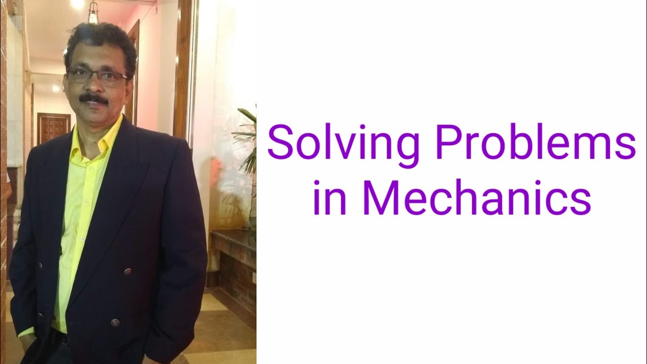 Solving Problems in Mechanics.