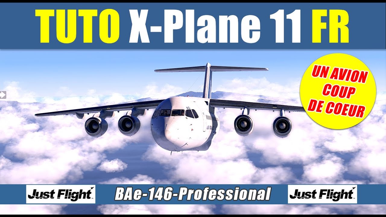 ✈️ [ X-Plane 11 2021 Flight Simulator FR ][ Bae 146 JustFlight ] Un avion coup de coeur