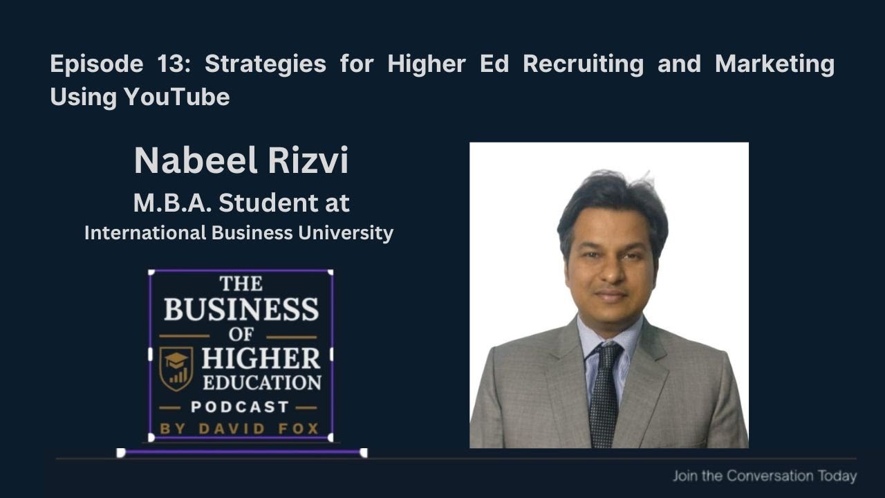 Episode 13 Strategies for Higher Ed Recruiting & Marketing on You Tube ft.| Nabeel Rizvi