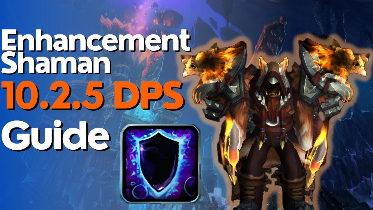Enhancement Shaman 10.2.5 Beginner Guide for M+ & Raid