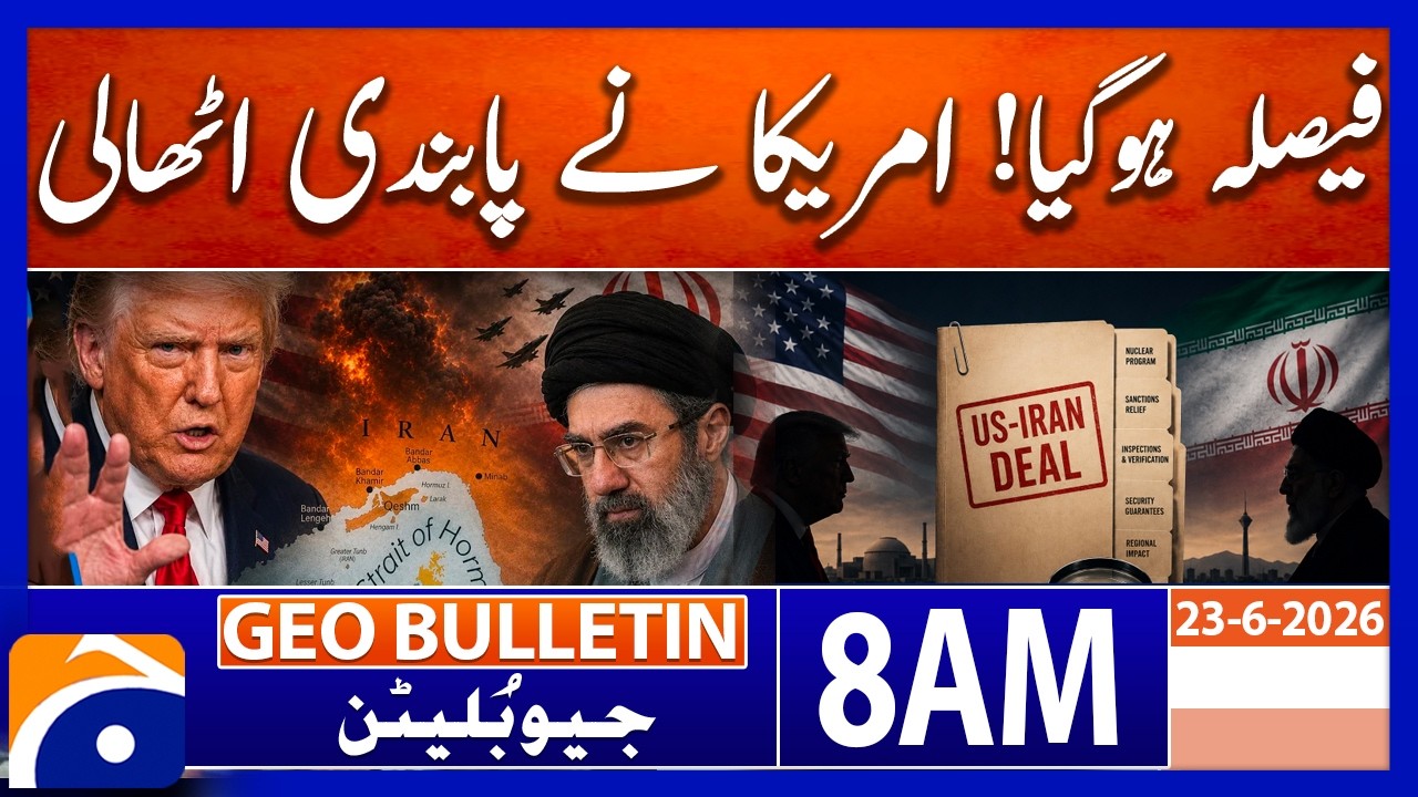 United States Lifts Sanctions Following Key Decision | 8 AM Geo News Bulletin | 23 June 2026