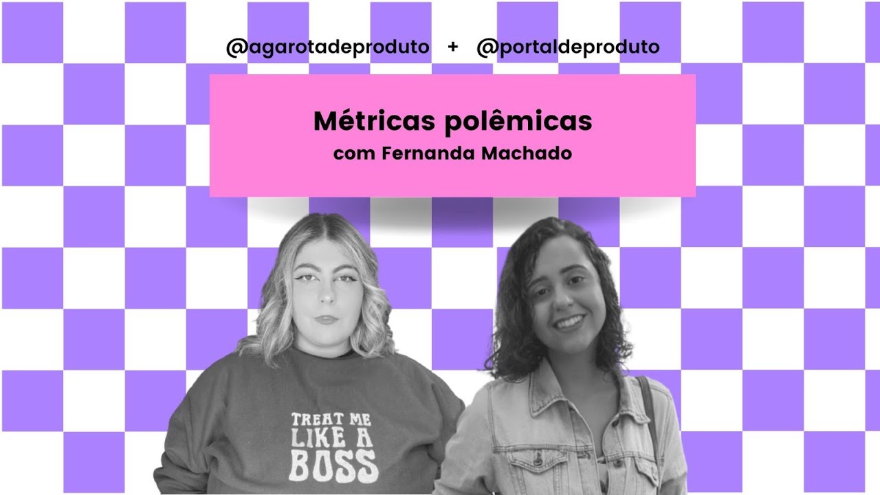 Métricas polêmicas com Fernanda Machado