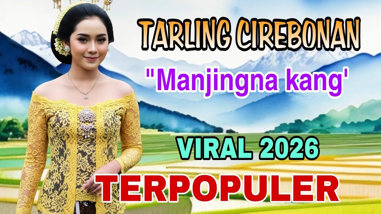 TARLING CIREBONAN " MANJINGNA KANG " VIRAL 2026: TERPOPULER 