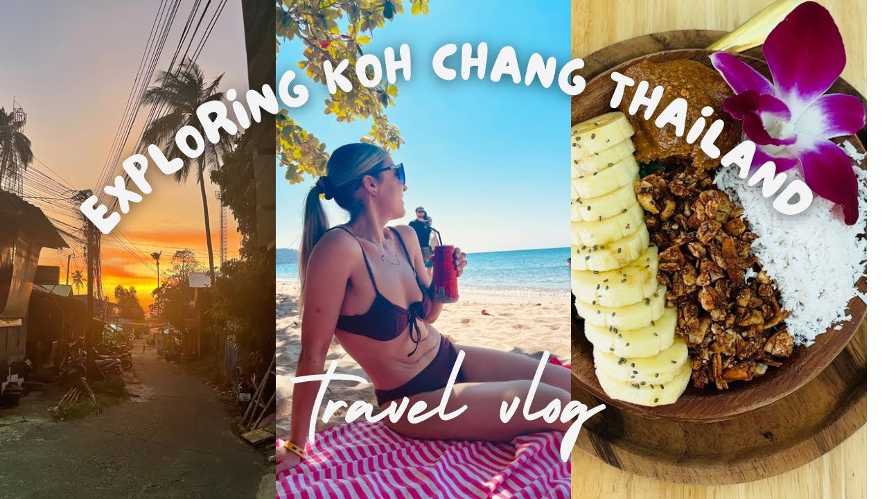 Exploring Koh Chang| Thailand Diaries