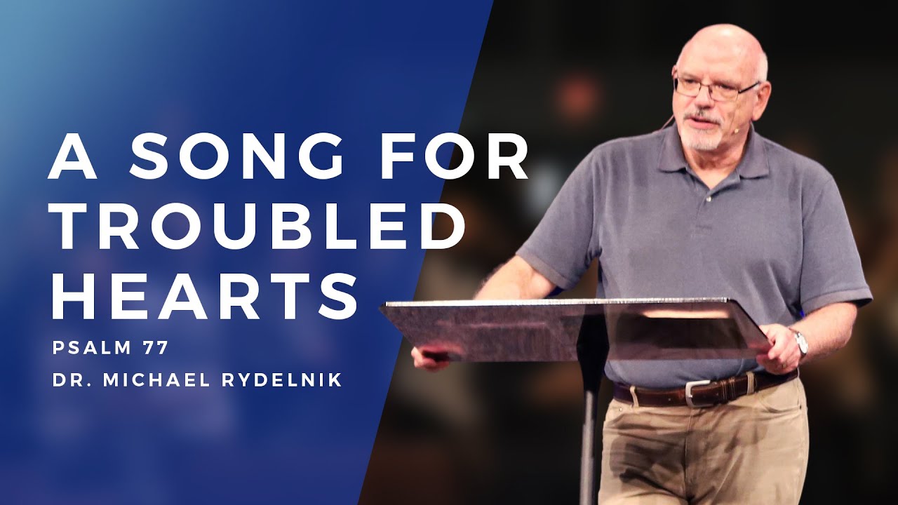 A Song for Troubled Hearts | Dr. Michael Rydelnik, July 11, 2021