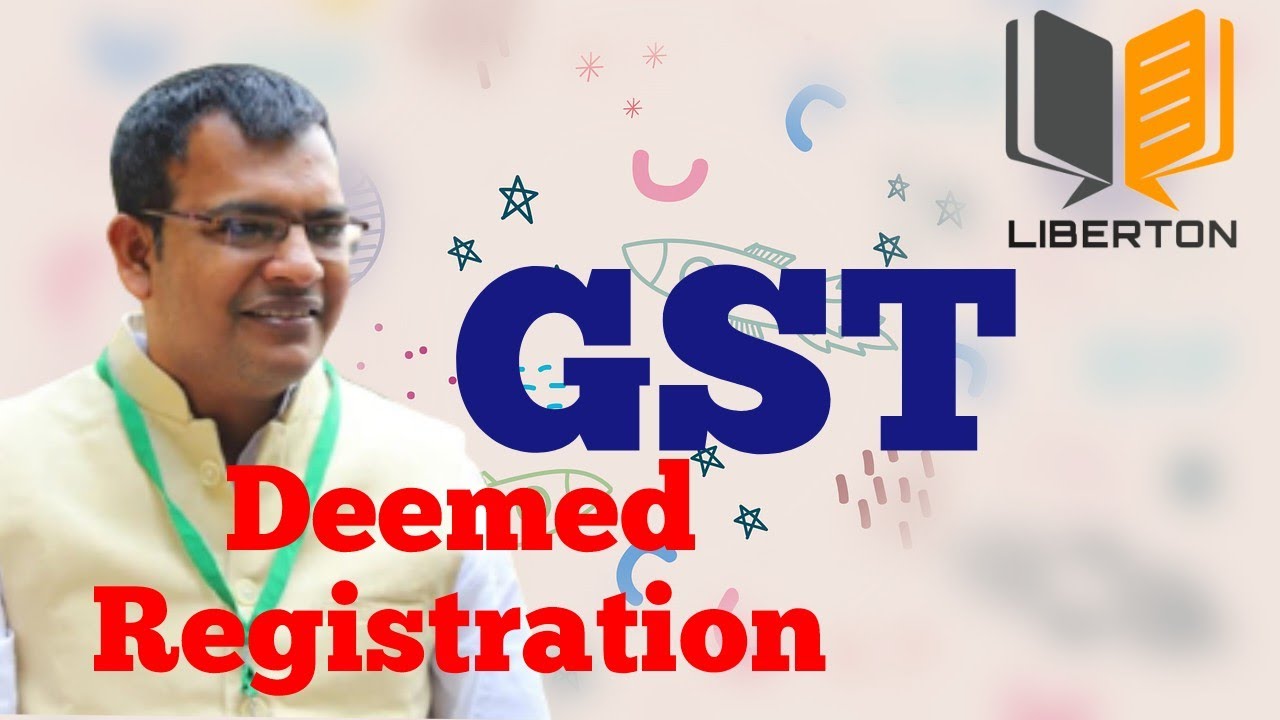 Section 26 of CGST Act | Deemed Registration under GST | Sandeep Kumar, FCMA