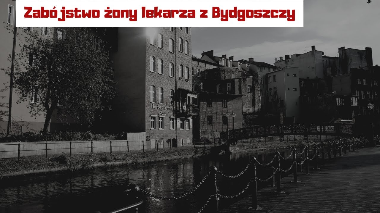 Zabójstwo żony lekarza z Bydgoszczy