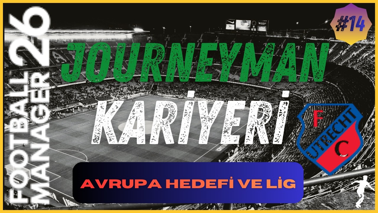 Football Manager 26 / JOURNEYMAN KARİYERİ Bu Takımda İşler Er Yada Geç Düzelecek S3B14