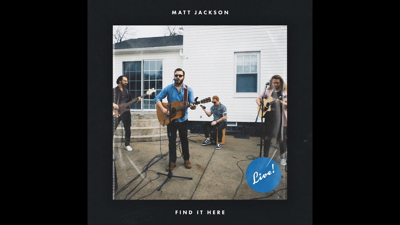 Find It Here (Live) - Matt Jackson