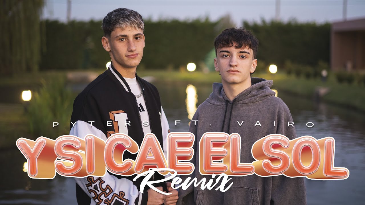 Y SI CAE EL SOL REMIX - Pyters, Vairo, CH-Records (Video Oficial)