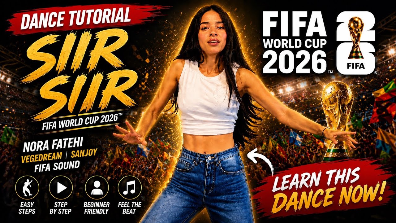 Siir Siir Nora Fatehi Vegedream Sanjoy FIFA Sound Official FIFA World Cup 2026&trade; Music Dance Tutorial