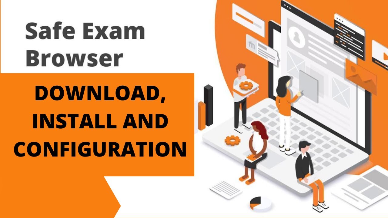 HOW TO DOWNLOAD, INSTALL AND CONFIGURE SAFE EXAM BROWSER LATEST VERSION