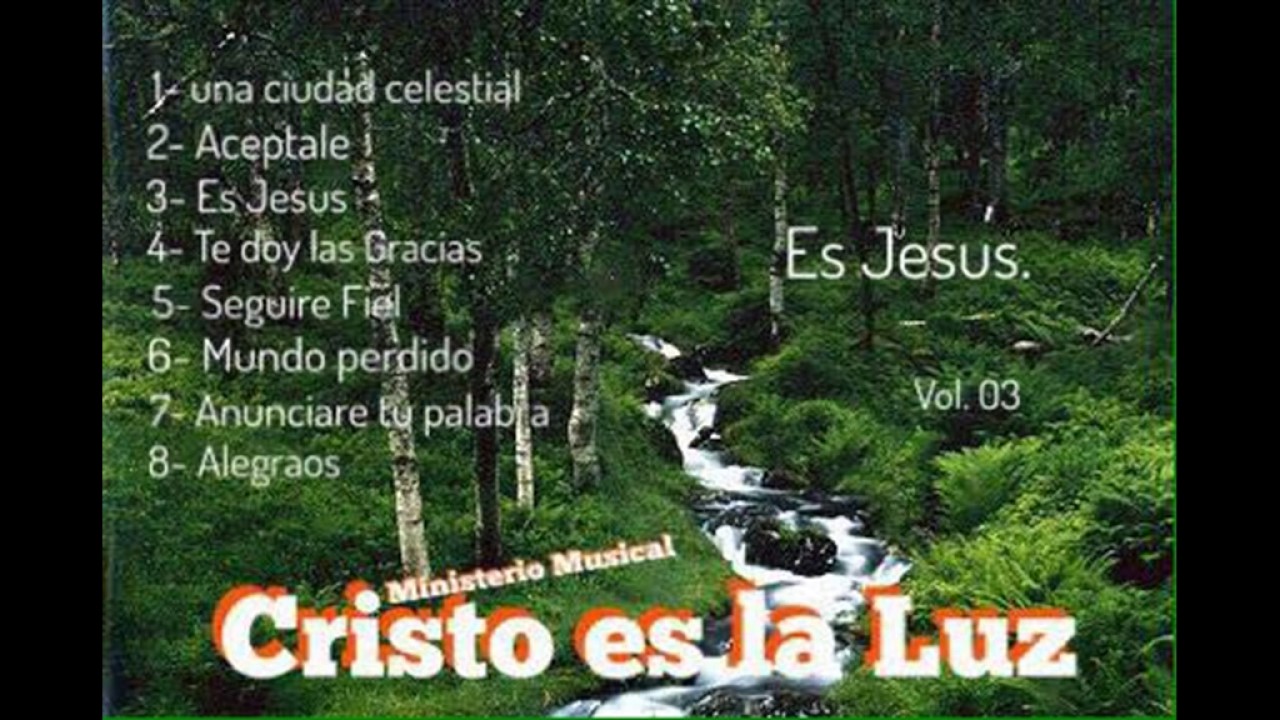 Ministerio Musical Cristo es la Luz - Es Jesus {album completo}