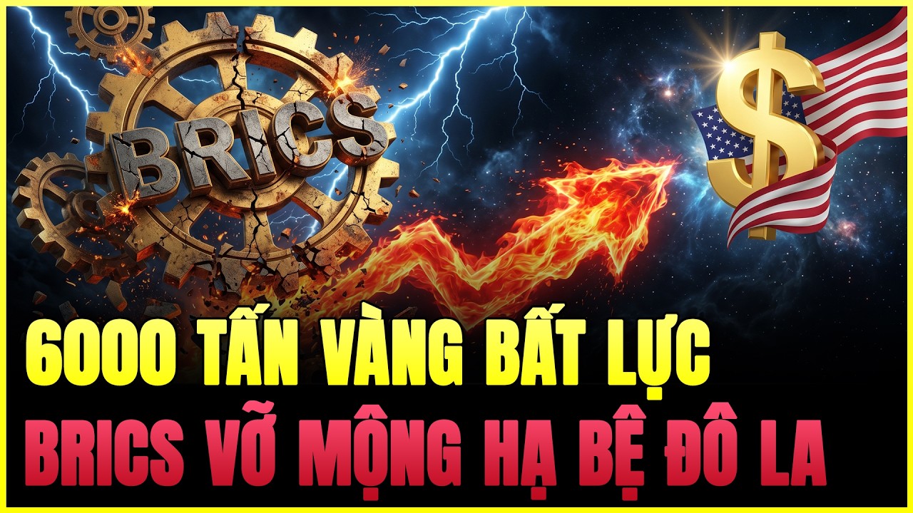 BRICS Vỡ Mộng: Tại Sao 6000 Tấn V&agrave;ng Kh&ocirc;ng Hạ Bệ Được Nước Mỹ?