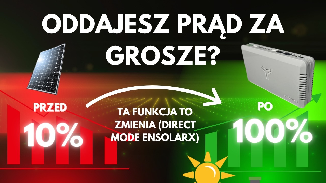 Oddajesz prąd za grosze? Zobacz jak to zmienić (ENSolarX Direct Mode)