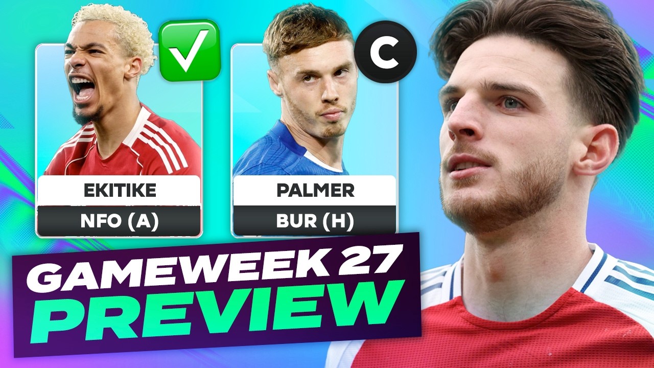 RICE OUT? 📉 FPL GAMEWEEK 27 PREVIEW 💪 |  Fantasy Premier League Tips 2025/26