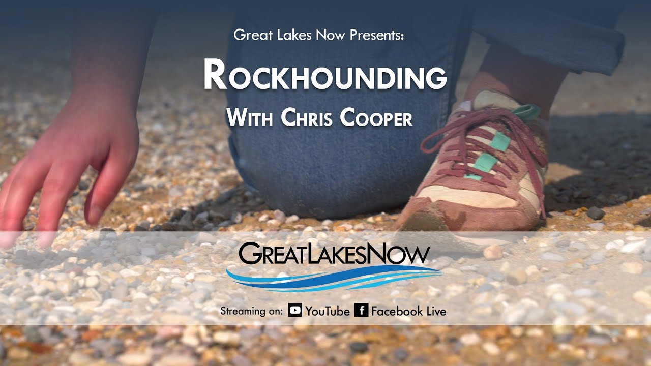 Great Lakes Now Presents: Rockhounding with Chris Cooper featuring Petoskey Stones