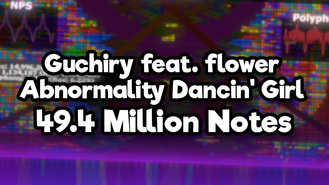 [Black MIDI] Guchiry feat. flower - Abnormality Dancin' Girl | 49.4 Million Notes | 4k60fps