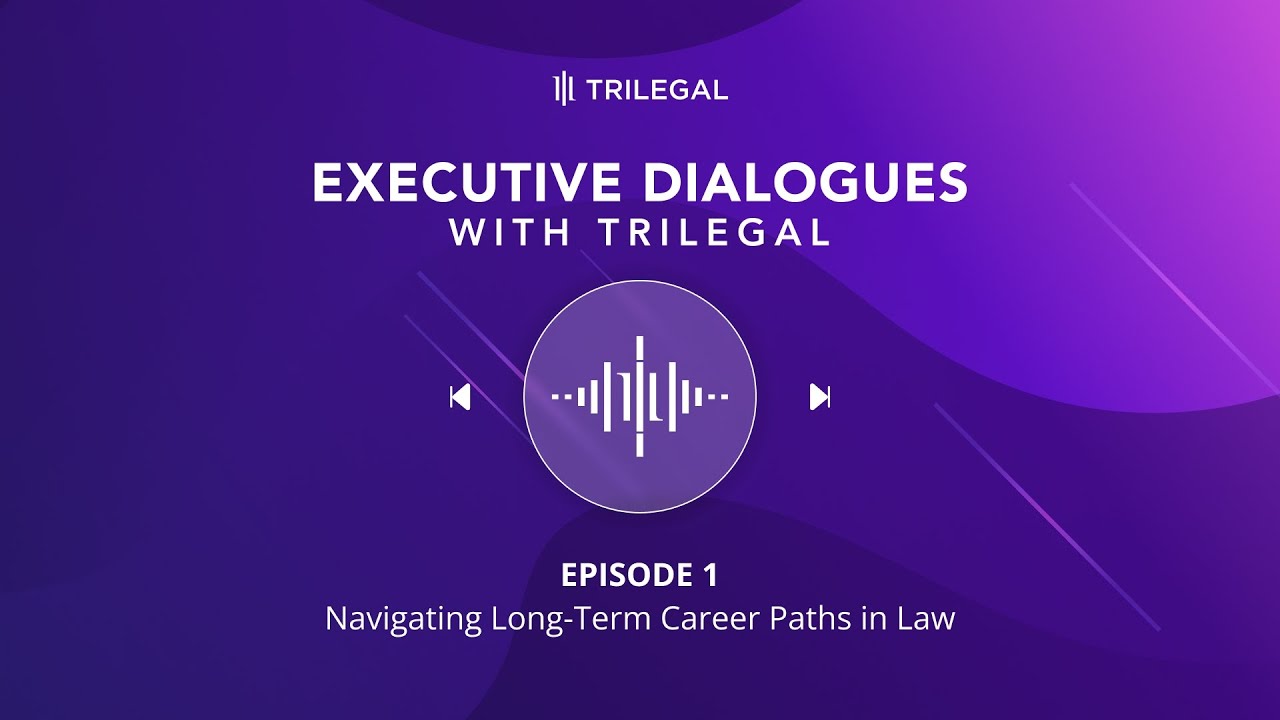 Executive Dialogues | Navigating Long-Term Career Paths in Law