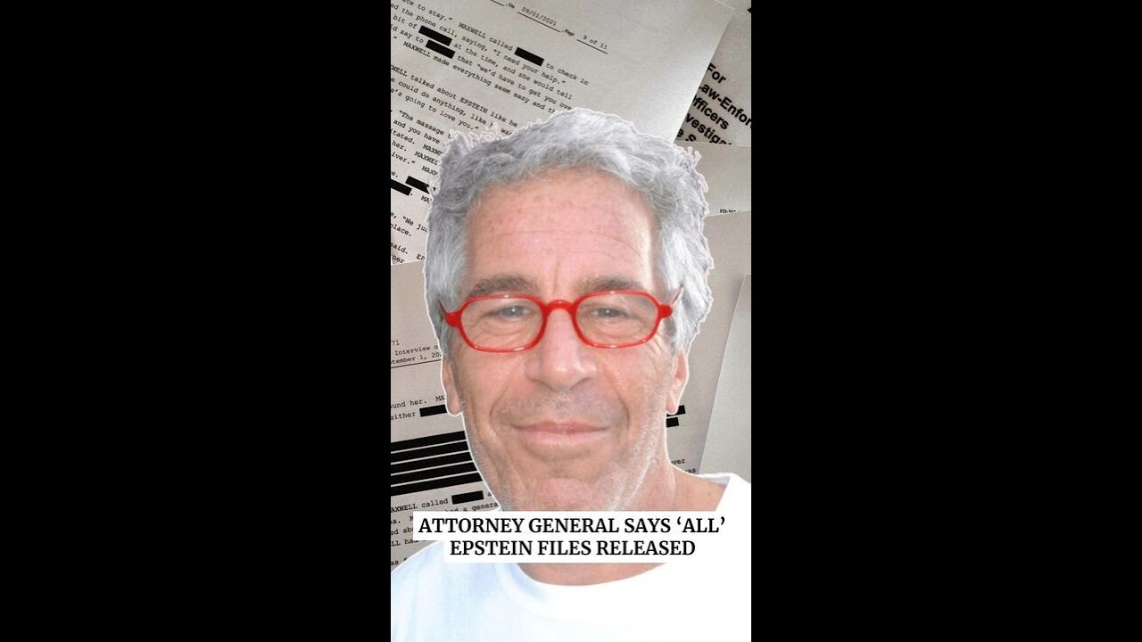 US Attorney General Pam Bondi says 'all' Epstein files now released