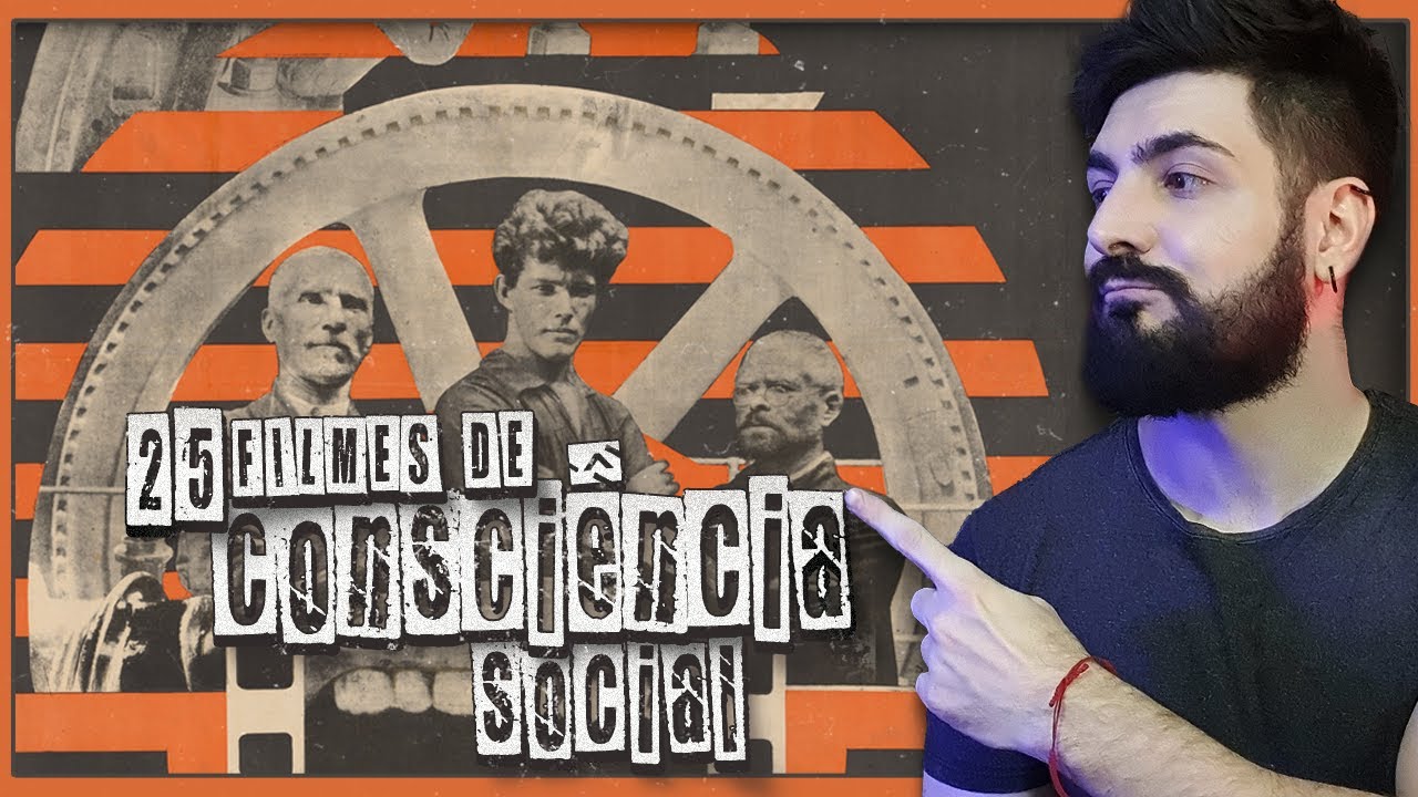 25 FILMES sobre CONSCIÊNCIA SOCIAL: Estrutura Econômica, Exploração, Racismo, Revolução, Guerra...