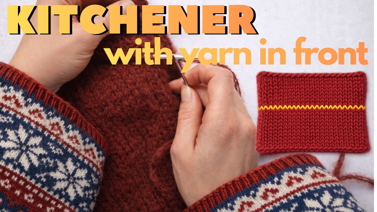 How to do Kitchener stitch (with your yarn in front)