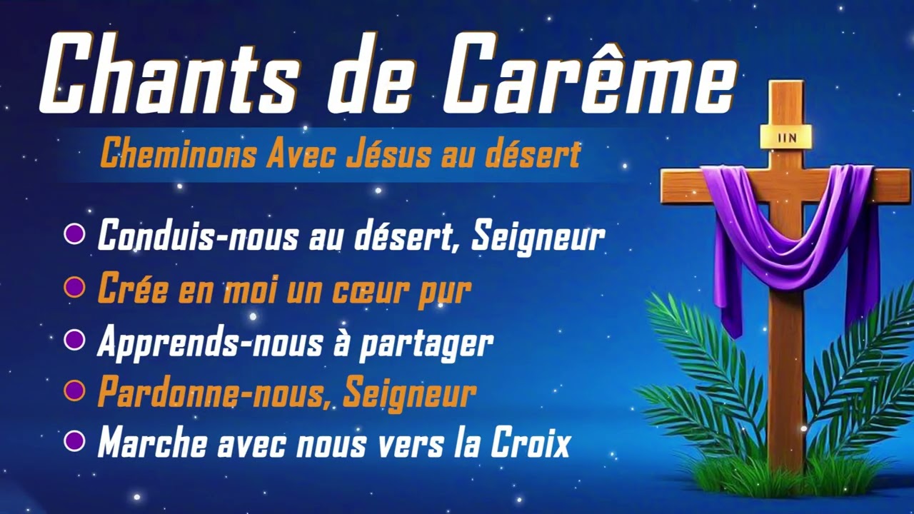 CHANTS DE CARÊME 2026 – 5 Chants Catholiques pour Entrer dans le Désert avec le Seigneur