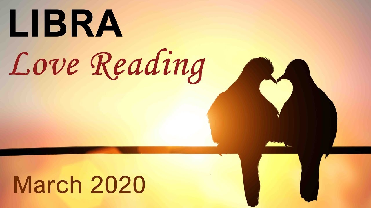 LIBRA LOVE READING - MARCH 2020  