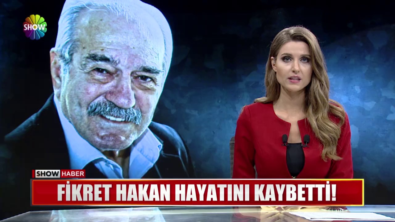 Fikret Hakan hayatını kaybetti!