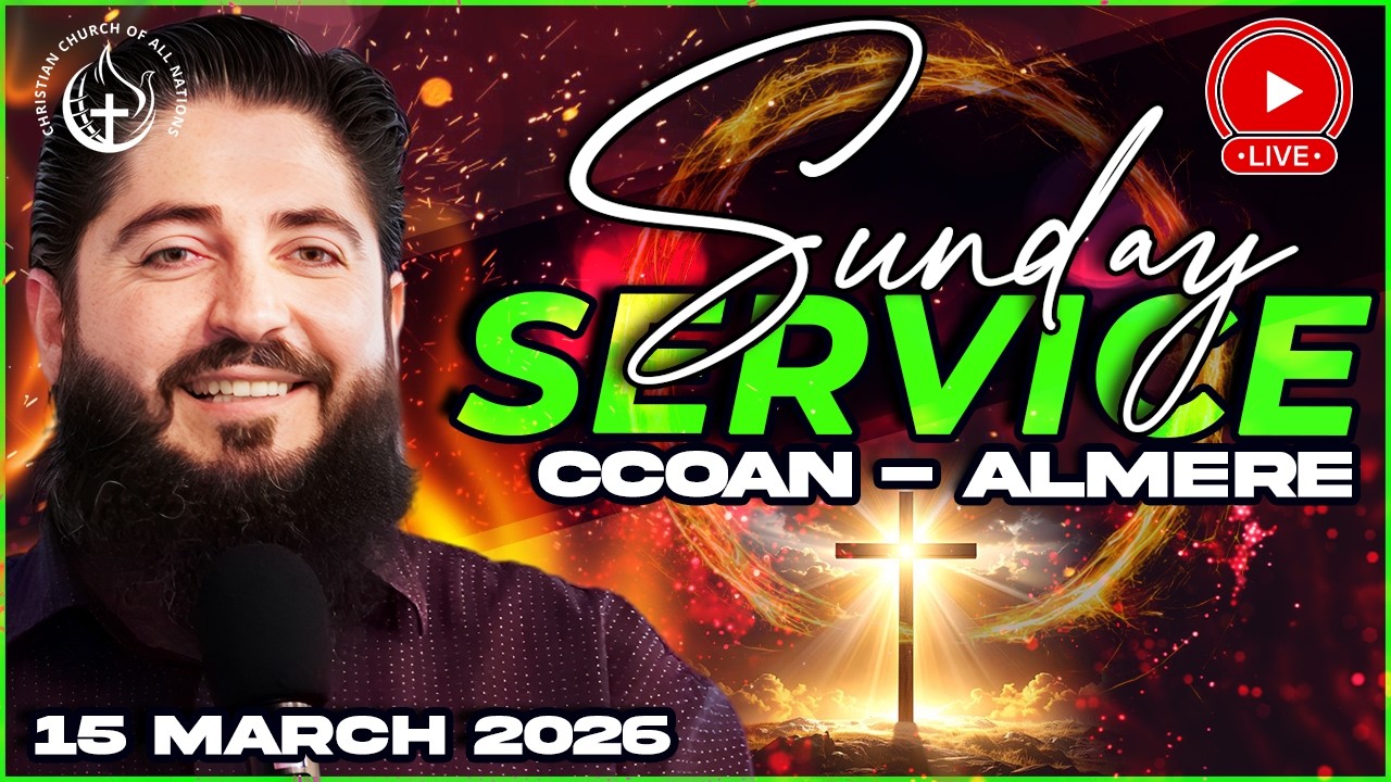 CCOAN ALMERE - SUNDAY SERVICE 15/03/2026 | LIVE BROADCAST