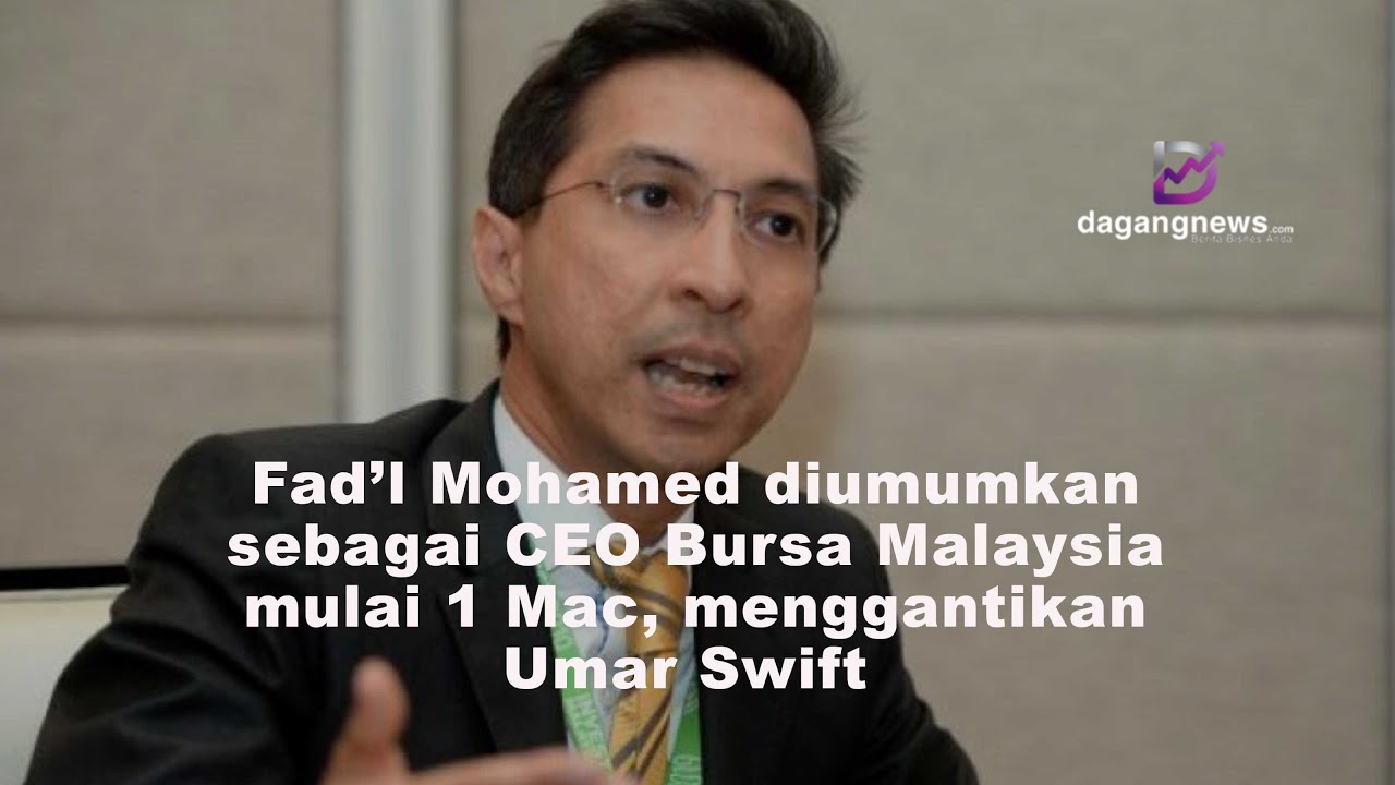 Fad&rsquo;l Mohamed diumumkan sebagai CEO Bursa Malaysia mulai 1 Mac, menggantikan Umar Swift