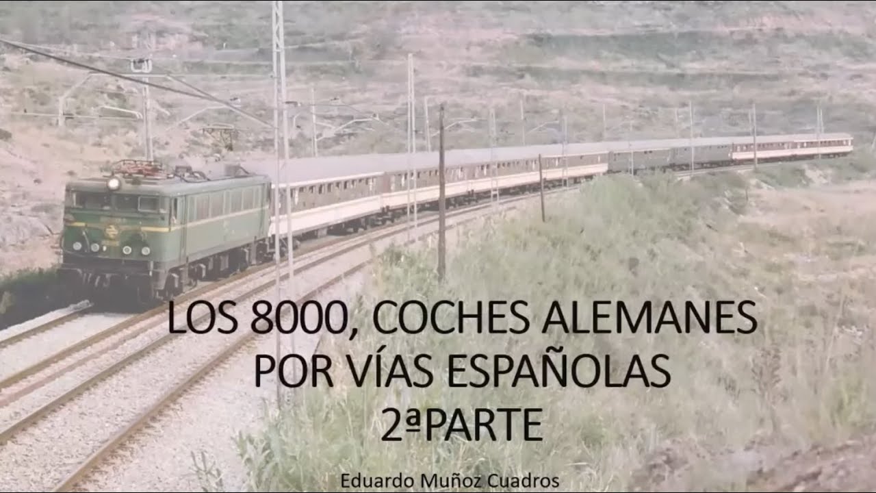 RENFE, LOS COCHES 8000 2ª Parte por EDUARDO MUÑOZ CHARLAS FERROVIARIAS