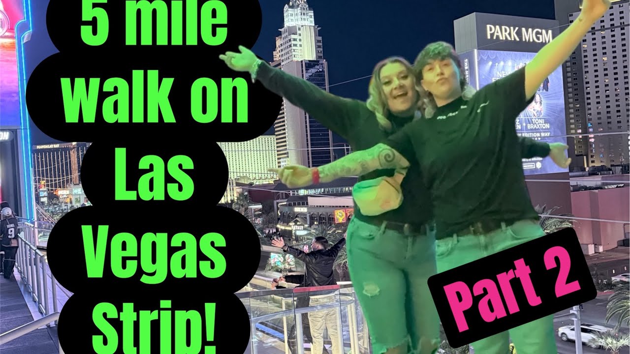5 mile walk on Las Vegas strip! Wild Night! 