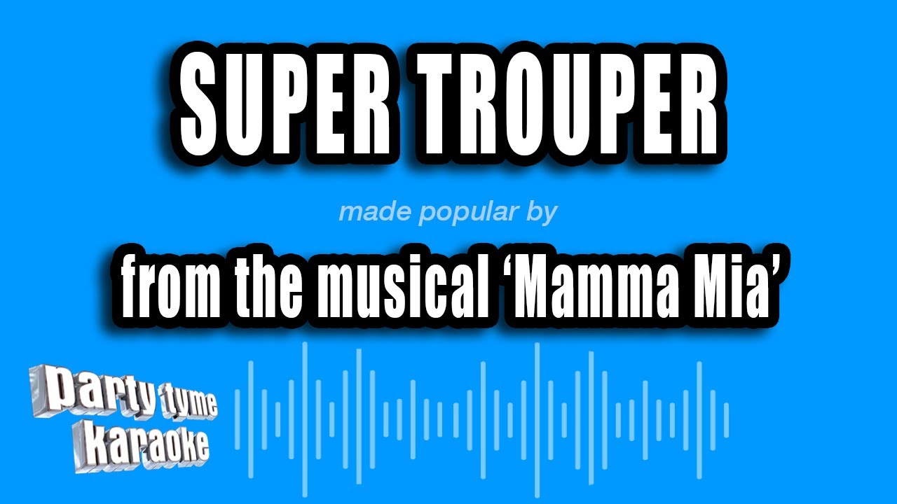 'Mamma Mia' - Super Trouper (Karaoke Version)