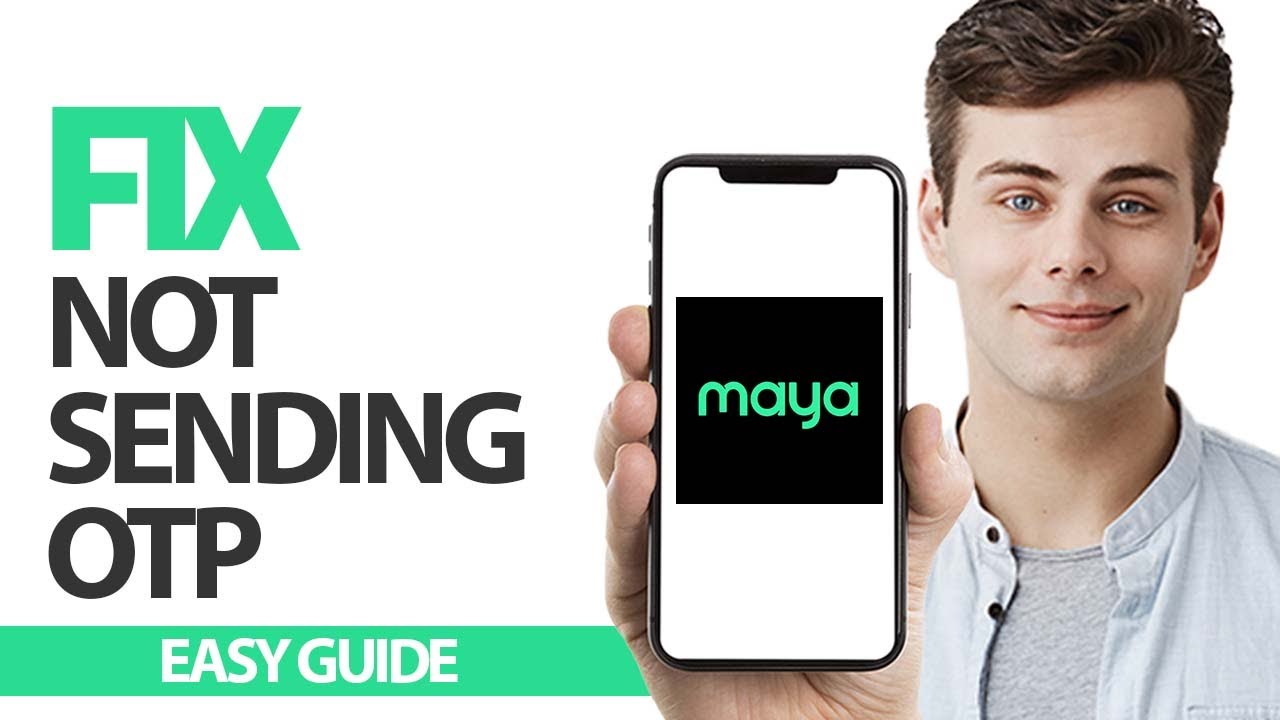 How To Fix Maya App Not Sending Otp