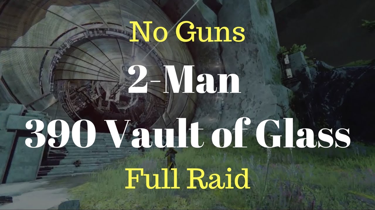 No Guns 2-Man 390 Vault of Glass - Full Raid